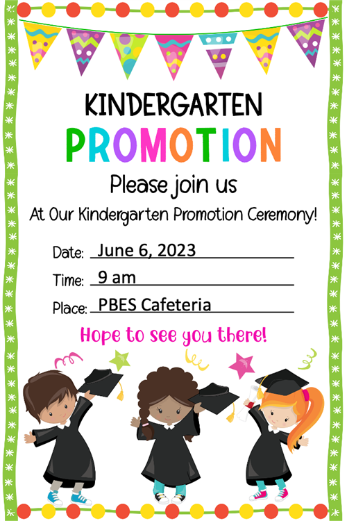  Kindergarten Promotion is June 6th 2023 in the Cafeteria.